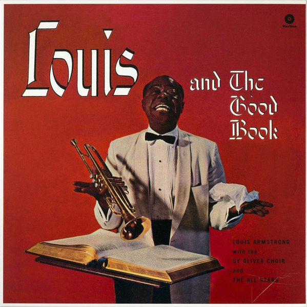 Louis Armstrong And His All-Stars, The Sy Oliver Choir - Louis And The Good Book