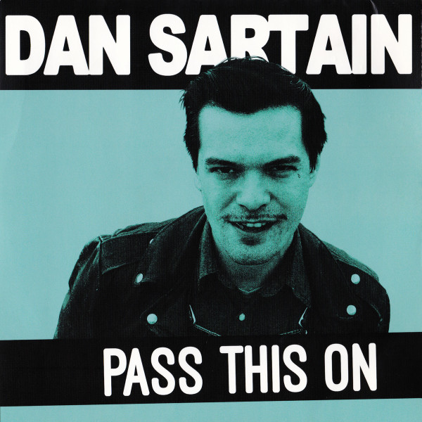 Dan Sartain - Pass This On