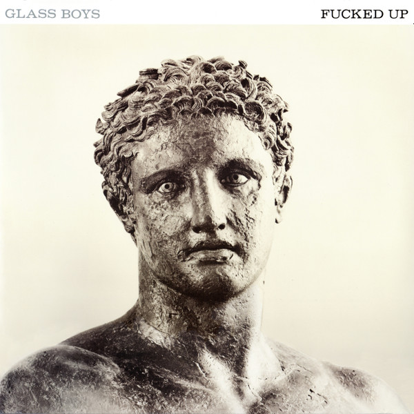 Fucked Up - Glass Boys