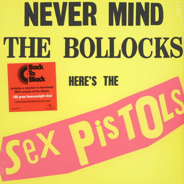 Sex Pistols - Never Mind The Bollocks, Here's The Sex Pistols