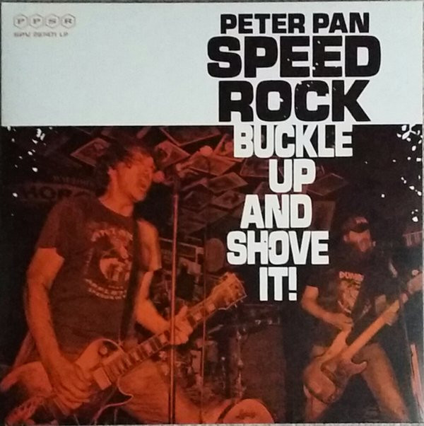 Peter Pan Speedrock - Buckle Up And Shove It!