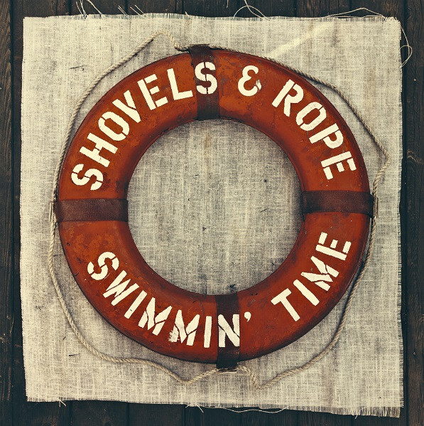 Shovels And Rope - Swimmin' Time