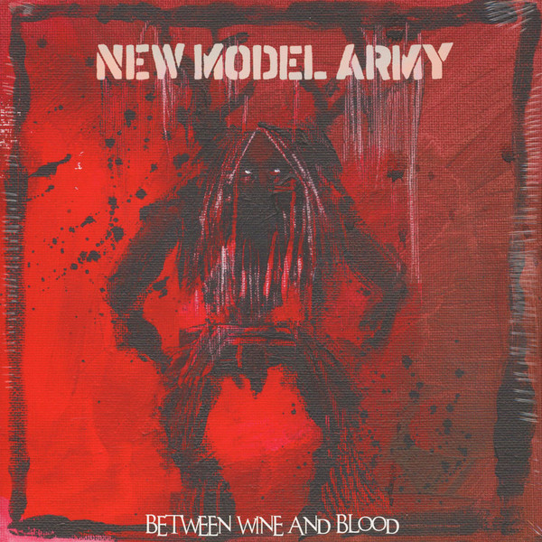 New Model Army - Between Wine And Blood