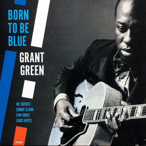 Grant Green - Born To Be Blue