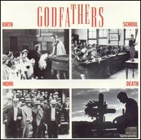 The Godfathers - Birth,  School, Work, Death