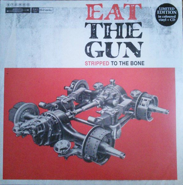 Eat The Gun - Stripped To The Bone