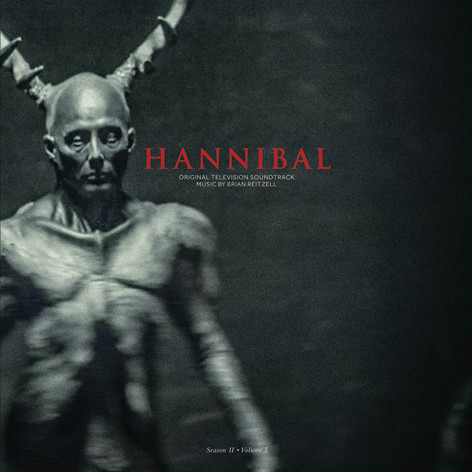 Brian Reitzell - Hannibal: Season II - Volume I (Original Television Soundtrack)