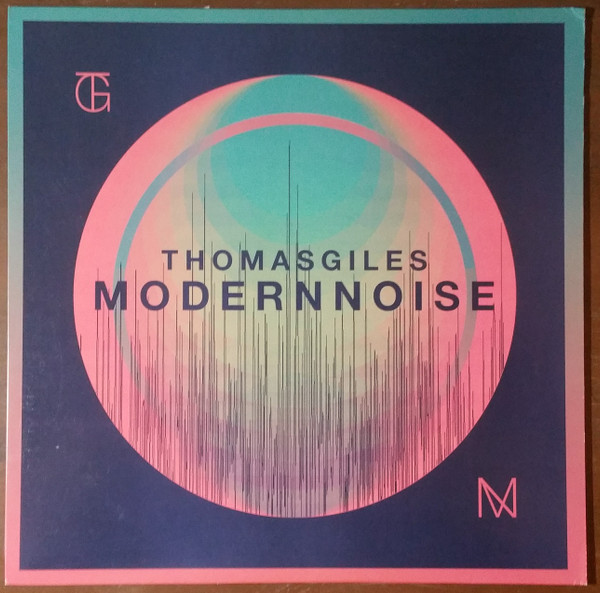 Thomas Giles Rogers Jr. - Modern Noise