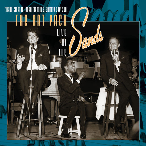 Frank Sinatra, Dean Martin, Sammy Davis Jr. - The Rat Pack Live At The Sands