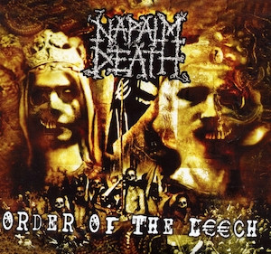 Napalm Death - Order Of The Leech