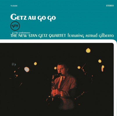 The New Stan Getz Quartet, Astrud Gilberto - Getz Au Go Go