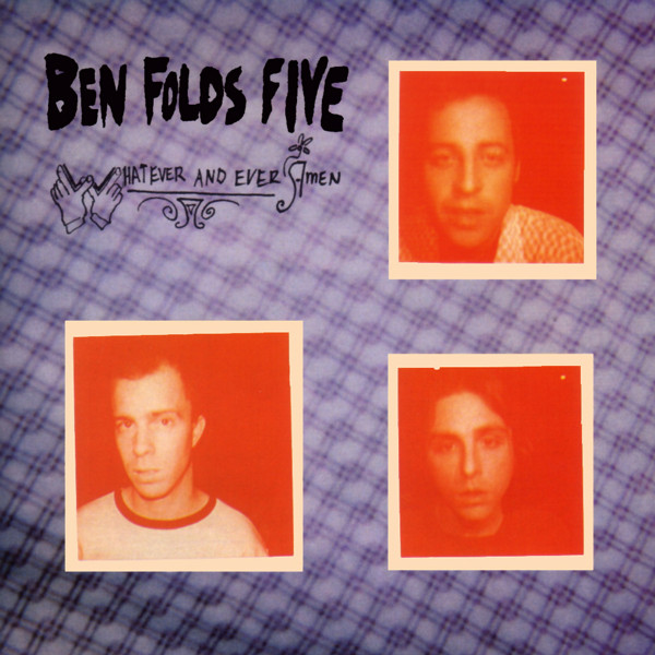 Ben Folds Five - Whatever And Ever Amen