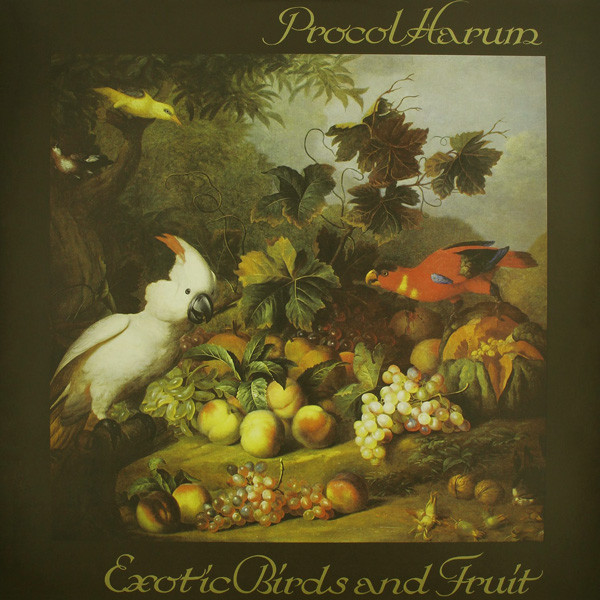 Procol Harum - Exotic Birds And Fruit