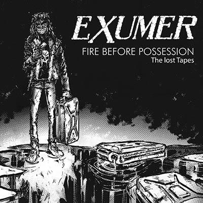 Exumer - Fire Before Possession: The Lost Tapes