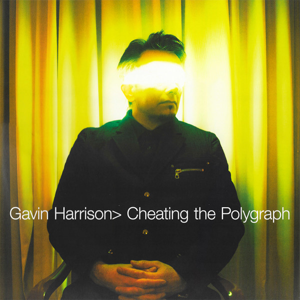 Gavin Harrison - Cheating The Polygraph