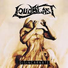 Loudblast - Disincarnate