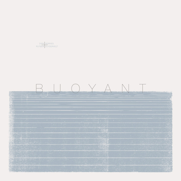 Dirk Serries, Rutger Zuydervelt - Buoyant