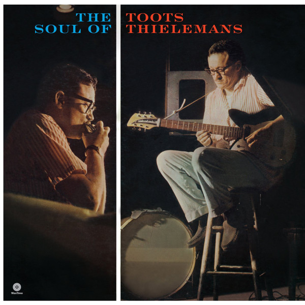 Toots Thielemans - The Soul Of Toots Thielemans