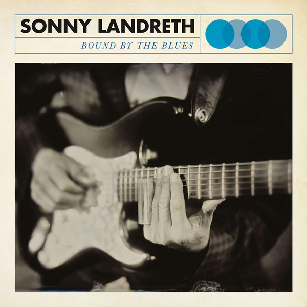 Sonny Landreth - Bound By The Blues