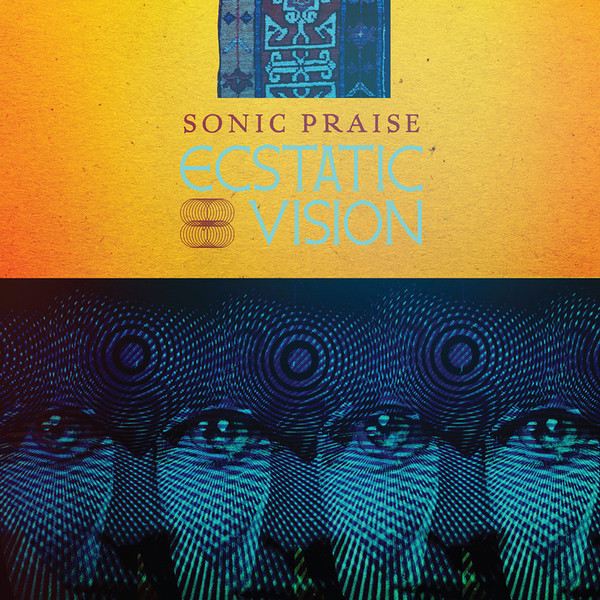 Ecstatic Vision - Sonic Praise