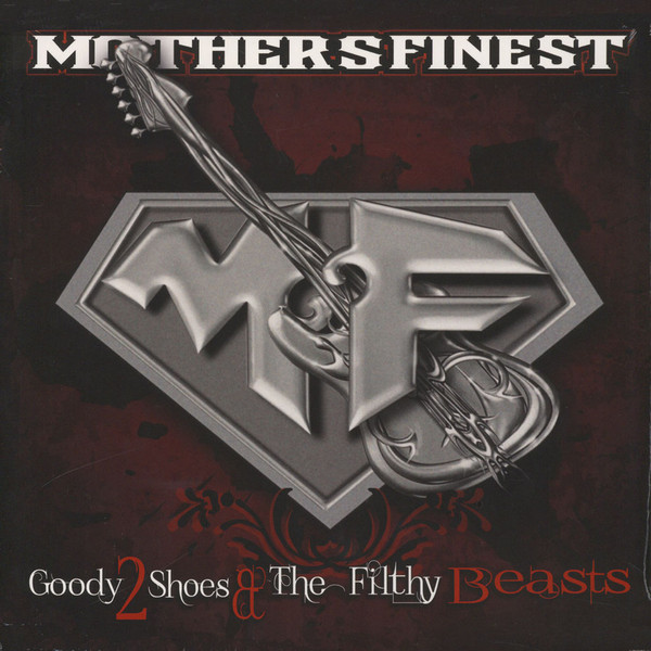 Mother's Finest - Goody 2 Shoes & The Filthy Beasts