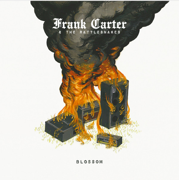 Frank Carter & The Rattlesnakes - Blossom