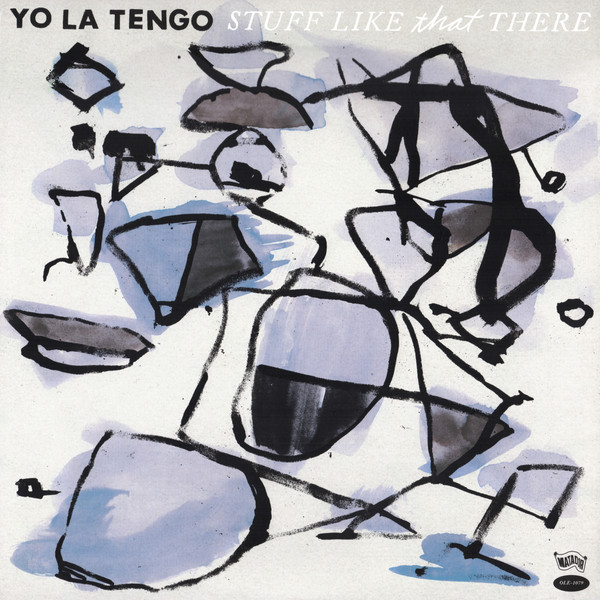 Yo La Tengo - Stuff Like That There