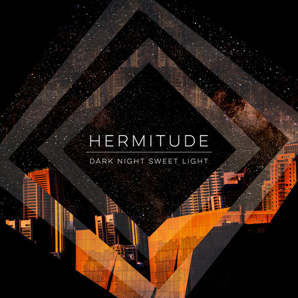 Hermitude - Dark Night Sweet Light