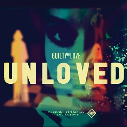 Unloved (4) - Guilty Of Love