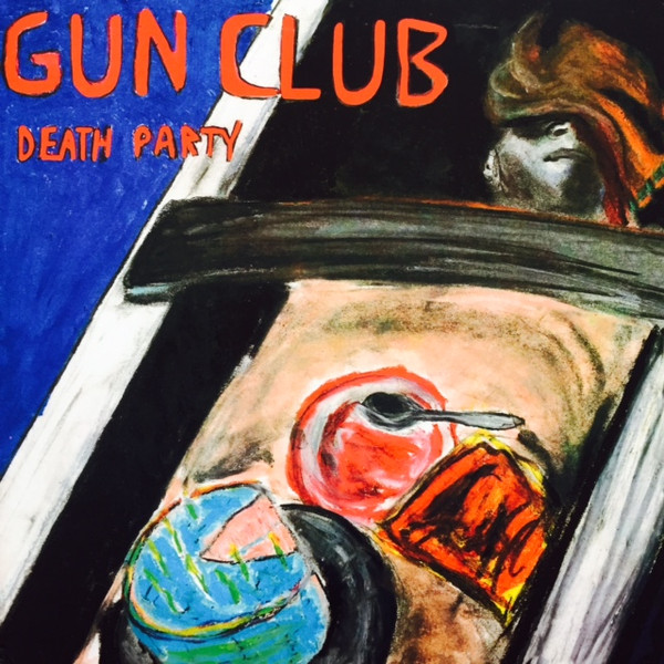 The Gun Club - Death Party