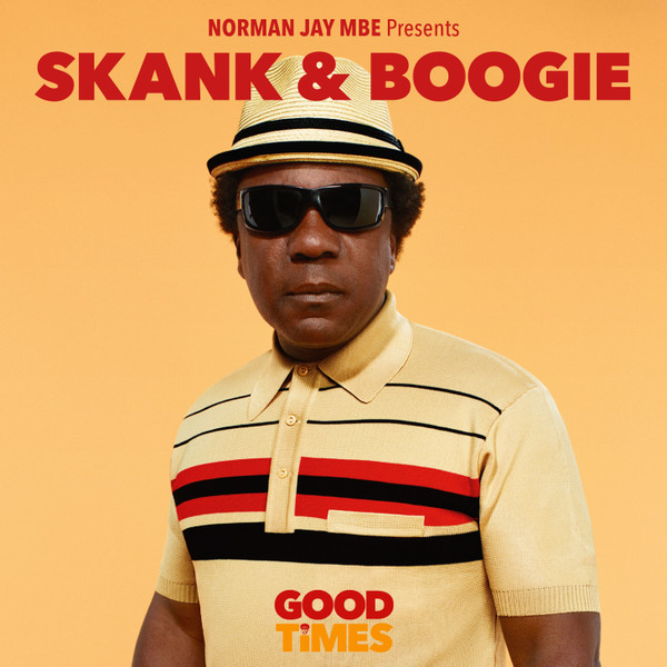 Norman Jay - Skank & Boogie (Good Times)