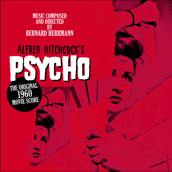 Bernard Herrmann - Psycho (The Original Film Score)