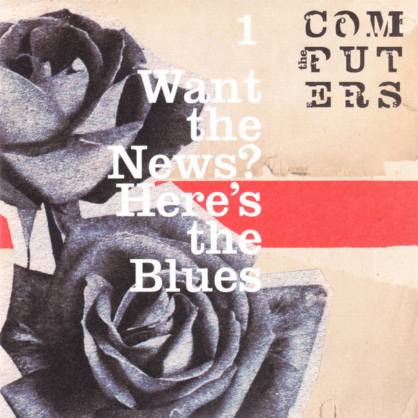 The Computers - Want The News? Here's The Blues