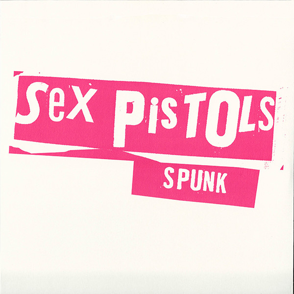 Sex Pistols - Spunk