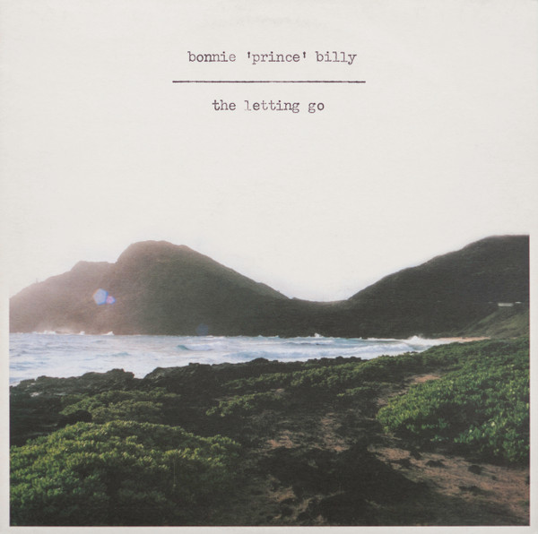 Bonnie "Prince" Billy - The Letting Go