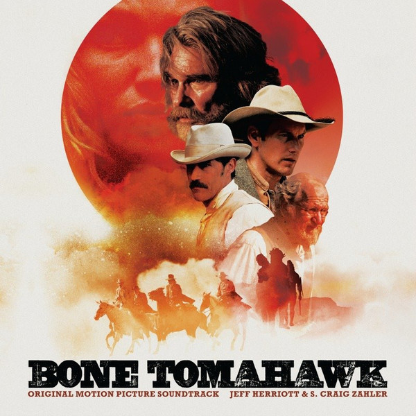 Jeff Herriott, S. Craig Zahler - Bone Tomahawk (Original Motion Picture Soundtrack)