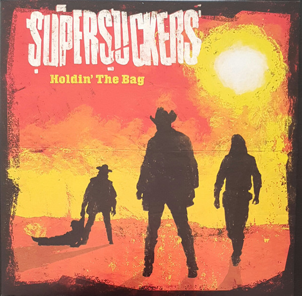 Supersuckers - Holdin' The Bag