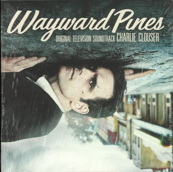 Charlie Clouser - Wayward Pines (Original Television Soundtrack)