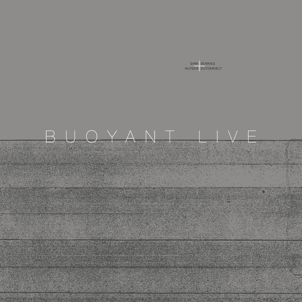 Dirk Serries, Rutger Zuydervelt - Buoyant Live