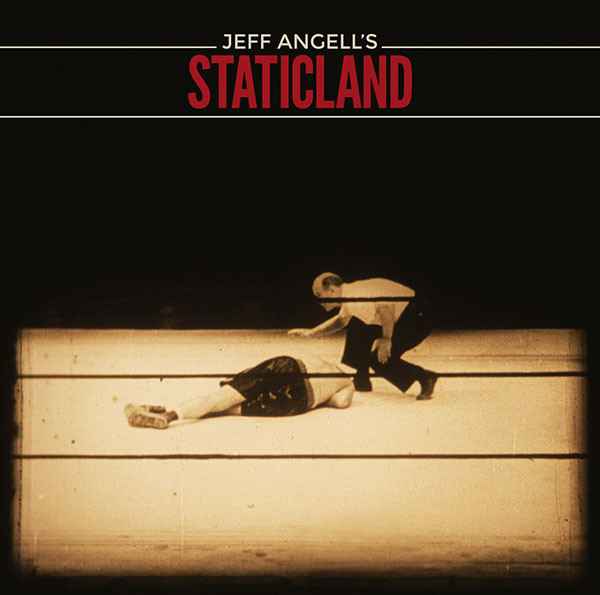 Jeff Angell's Staticland - Jeff Angell's Staticland