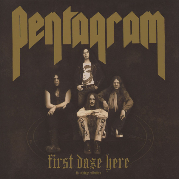 Pentagram - First Daze Here: The Vintage Collection