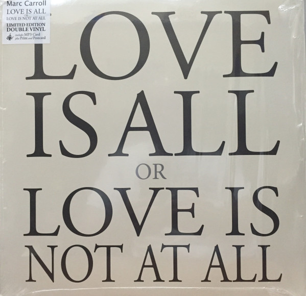 Marc Carroll - Love Is All Or Love Is Not At All