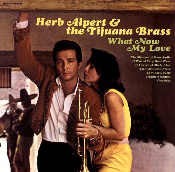 Herb Alpert & The Tijuana Brass - What Now My Love