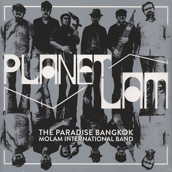 The Paradise Bangkok Molam International Band - Planet Lam