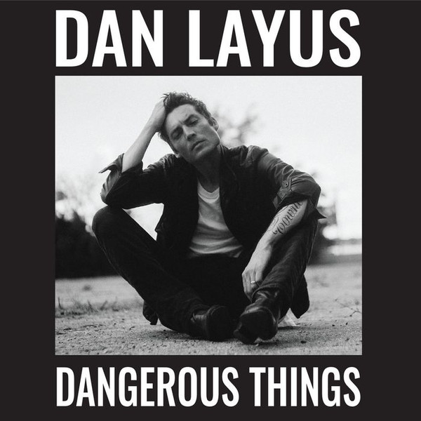 Dan Layus - Dangerous Things