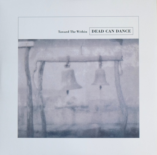 Dead Can Dance - Toward The Within