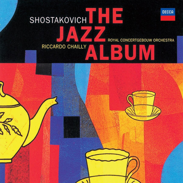 Dmitri Shostakovich, Riccardo Chailly, Concertgebouworkest - The Jazz Album