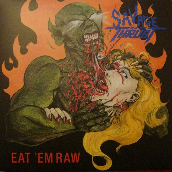 Savage Thrust - Eat 'Em Raw