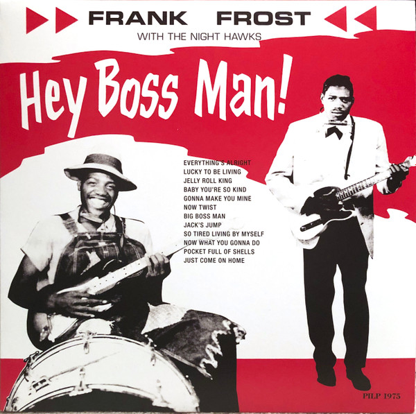 Frank Frost With The Nighthawks - Hey Boss Man!