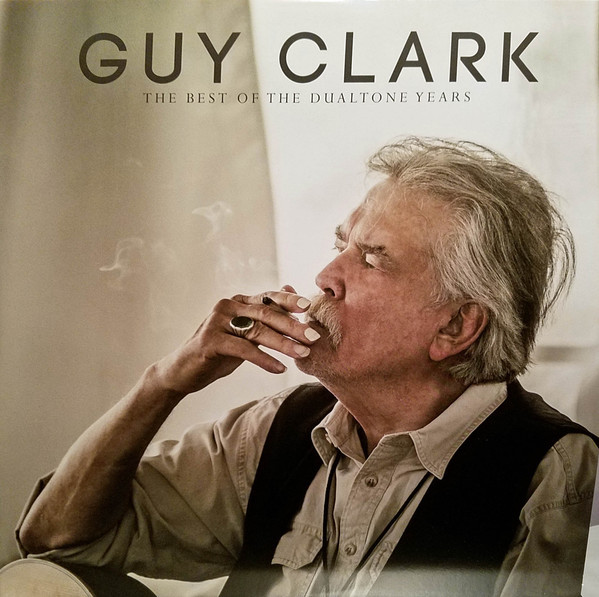 Guy Clark - The Best Of The Dualtone Years